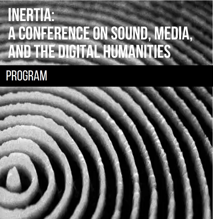 Inertia: A Conference on Sound, Media, and the Digital Humanities